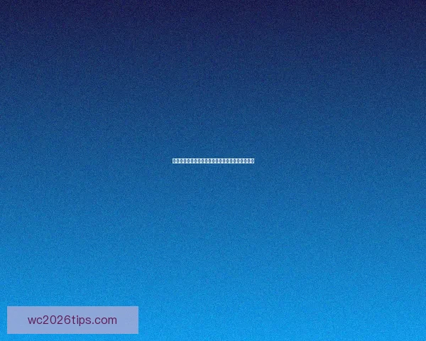 世界杯胜负预测分析全面指南助你精准竞猜投注技巧