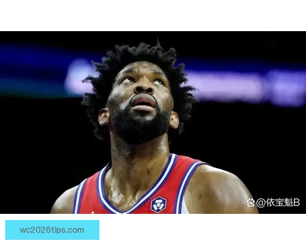 恩比德透露养伤期间不敢咳嗽打喷嚏 乔治重拾爆发力状态